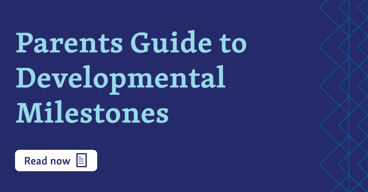 Developmental Milestones: A Comprehensive Guide for Parents