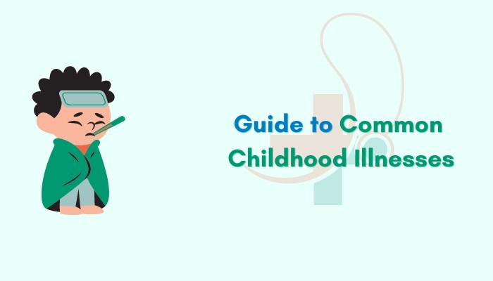 Childhood Illness Guide: Expert Advice for Parents